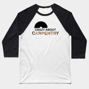 Carpenter carpenter carpenters craftsman saws Baseball T-Shirt